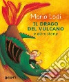 Il drago del vulcano e altre storie. E-book. Formato EPUB ebook di Mario Lodi