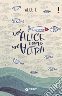 Un'Alice come un'altra. E-book. Formato EPUB ebook di Alice T.