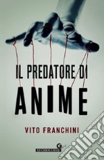 Il predatore di anime. E-book. Formato PDF ebook