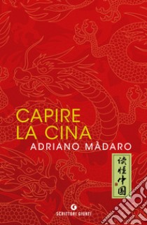 Capire la Cina. E-book. Formato EPUB ebook di Adriano Màdaro