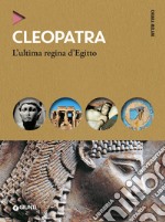 Cleopatra: L'ultima regina d'Egitto. E-book. Formato EPUB ebook