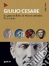 Giulio Cesare: Le gesta belliche, le vittorie politiche, l'assassinio. E-book. Formato EPUB ebook di Guido Clemente