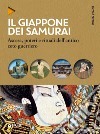 Il Giappone dei samurai: Ascesa, poteri e rituali dell'antico ceto guerriero. E-book. Formato EPUB ebook di Niccolò Capponi