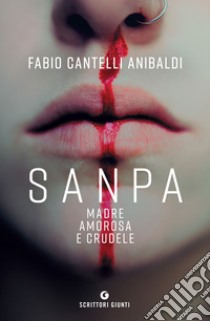 Sanpa, madre amorosa e crudele. E-book. Formato EPUB ebook di Fabio Anibaldi Cantelli