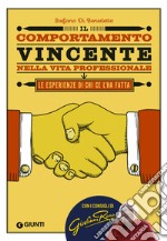 Il comportamento vincente nella vita professionale: Le esperienze di chi ce l’ha fatta. E-book. Formato EPUB