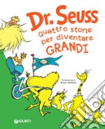 Dr. Seuss. Quattro storie per diventare grandi. E-book. Formato EPUB ebook