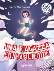 Una ragazza e 11 magliette. E-book. Formato EPUB ebook di Pieffe Montanari