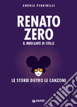 Renato Zero: Il mercante di stelle. E-book. Formato EPUB ebook