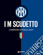 I M Scudetto: Campioni d'Italia 20/21. E-book. Formato PDF ebook