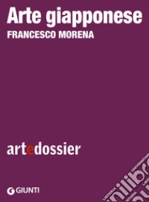 Arte giapponese. E-book. Formato EPUB ebook di Francesco Morena