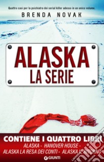 Alaska. La serie. E-book. Formato EPUB ebook di Brenda Novak