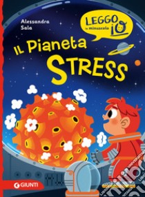 Il pianeta stress. E-book. Formato EPUB ebook di Alessandra Sala