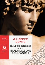 Il mito greco e la manutenzione dell'anima. E-book. Formato EPUB