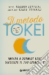 Il metodo tokei: Impara a dormire bene seguendo il tuo cronotipo. E-book. Formato EPUB ebook