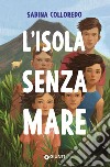 L'isola senza mare. E-book. Formato EPUB ebook