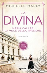 La divina: Maria Callas, la voce della passione.. E-book. Formato EPUB ebook