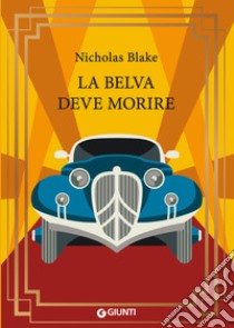 La belva deve morire. E-book. Formato EPUB ebook di Nicholas Blake