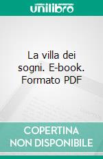 La villa dei sogni. E-book. Formato PDF ebook