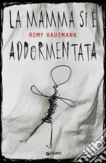 La mamma si è addormentata. E-book. Formato PDF ebook di Romy Hausmann