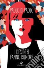 I desideri fanno rumore. E-book. Formato EPUB ebook