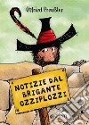 Notizie dal brigante Ozziplozzi. E-book. Formato EPUB ebook