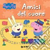 Peppa Pig. Amici del cuore. E-book. Formato EPUB ebook