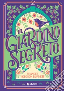 Il giardino segreto. E-book. Formato EPUB ebook di Frances Hodgson Burnett