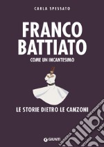 Franco Battiato: Come un incantesimo. E-book. Formato EPUB