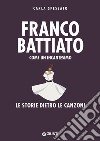 Franco Battiato: Come un incantesimo. E-book. Formato EPUB ebook
