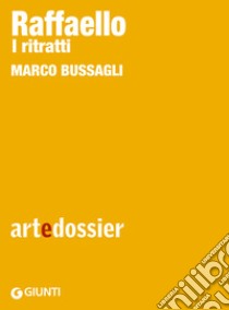 Raffaello. I ritratti. E-book. Formato EPUB ebook di Marco Bussagli