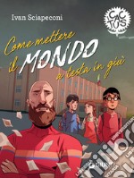 Come mettere il mondo a testa in giù. E-book. Formato EPUB