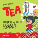 Tea. Perché a volte i grandi si separano?. E-book. Formato PDF ebook