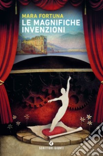 Le magnifiche invenzioni. E-book. Formato EPUB ebook di Mara Fortuna