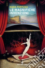 Le magnifiche invenzioni. E-book. Formato EPUB ebook