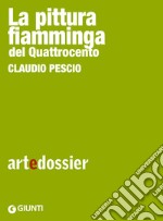 La pittura fiamminga del Quattrocento. E-book. Formato EPUB ebook