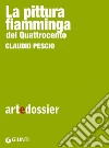 La pittura fiamminga del Quattrocento. E-book. Formato EPUB ebook di Claudio Pescio