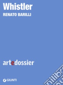 Whistler. E-book. Formato EPUB ebook di Renato Barilli