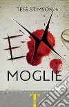 Ex moglie. E-book. Formato EPUB ebook di Tess Stimson