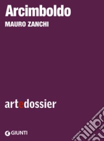 Arcimboldo. E-book. Formato EPUB ebook di Mauro Zanchi