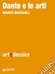 Dante e le arti. E-book. Formato EPUB ebook di Marco Bussagli