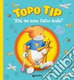 Topo Tip. 'Ahi, mi sono fatto male!'. E-book. Formato PDF ebook