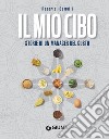 Il mio cibo: Storie di un manager del gusto. E-book. Formato PDF ebook di Roberto Comolli