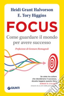 Focus: Come guardare il mondo per avere successo. E-book. Formato EPUB ebook di Heidi Grant Halvorson 