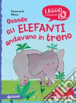 Quando gli elefanti andavano in treno. E-book. Formato EPUB ebook