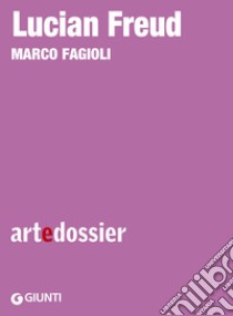 Lucian Freud. E-book. Formato EPUB ebook di Marco Fagioli