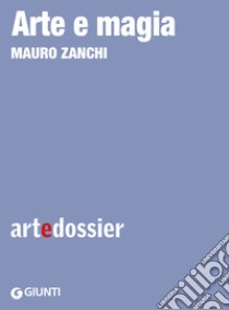 Arte e magia. E-book. Formato EPUB ebook di Mauro Zanchi