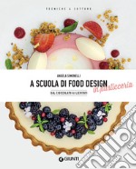 A scuola di food design in pasticceria: Dal cioccolato ai lievitati. E-book. Formato EPUB