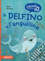 Il delfino e l'anguillina. E-book. Formato EPUB ebook