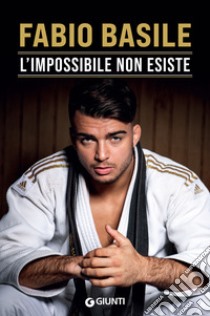 L'impossibile non esiste. E-book. Formato EPUB ebook di Fabio Basile