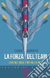 La forza del team: Le regole dello sport nel lavoro. E-book. Formato EPUB ebook